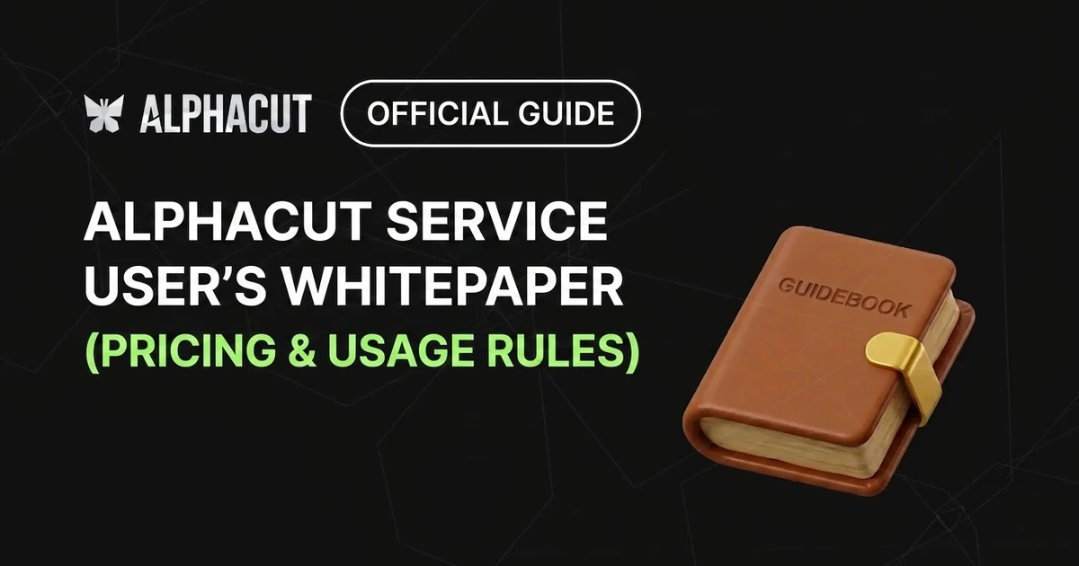 AlphaCut Service Usage White Paper (Pricing Plan & Terms of Use)