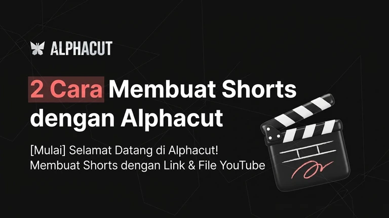 Thumbnail Panduan Memulai AlphaCut - Cara membuat Shorts dengan mengubah tautan YouTube dan mengunggah file video