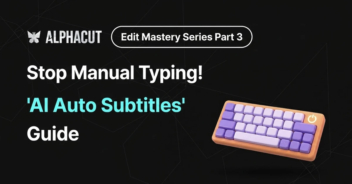 AlphaCut Editing: Ultimate Guide Part 3 - AI Automatic Subtitle Typo Correction, Timeline Sync Adjustment, Thumbnail Styling Guide