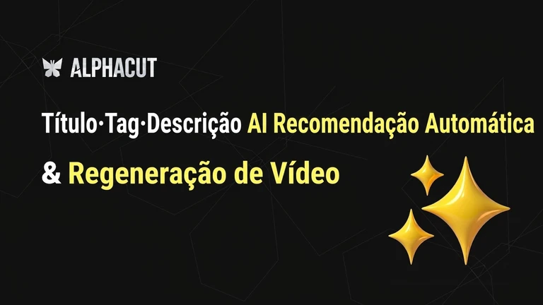 Miniatura de recursos avançados do AlphaCut - para upload no YouTube: Sugestão automática de títulos e hashtags por IA e tela com o botão de recriação de vídeo.